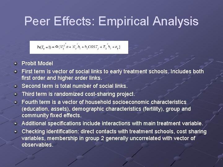 Peer Effects: Empirical Analysis Probit Model First term is vector of social links to