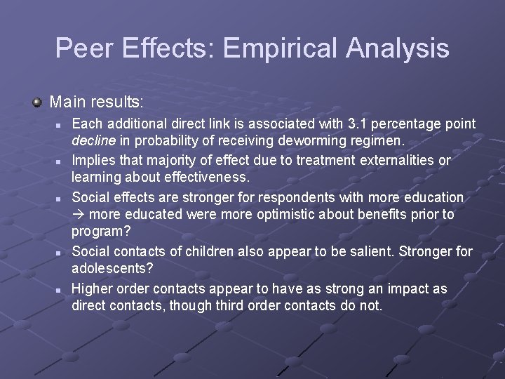 Peer Effects: Empirical Analysis Main results: n n n Each additional direct link is