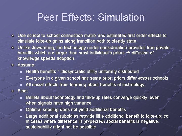 Peer Effects: Simulation Use school to school connection matrix and estimated first order effects