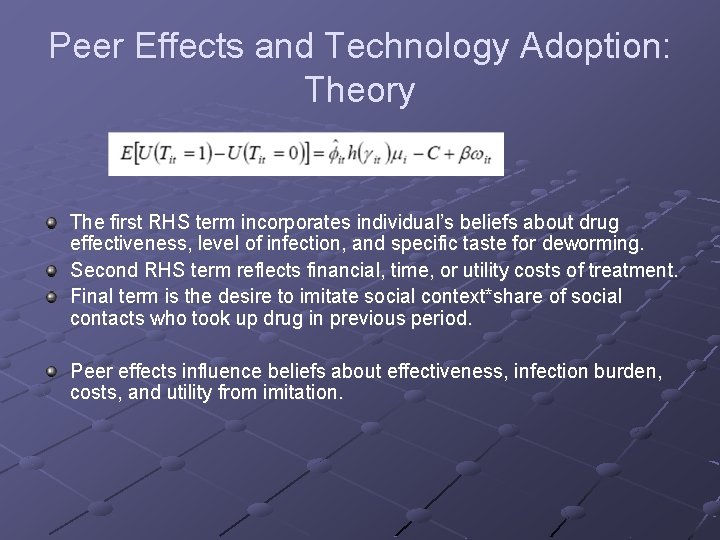Peer Effects and Technology Adoption: Theory The first RHS term incorporates individual’s beliefs about