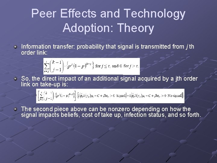 Peer Effects and Technology Adoption: Theory Information transfer: probability that signal is transmitted from