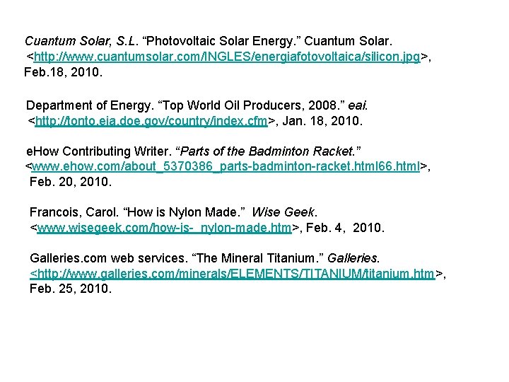 Cuantum Solar, S. L. “Photovoltaic Solar Energy. ” Cuantum Solar. <http: //www. cuantumsolar. com/INGLES/energiafotovoltaica/silicon.