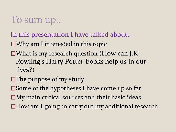 To sum up. . In this presentation I have talked about. . �Why am To sum up. . In this presentation I have talked about. . �Why am