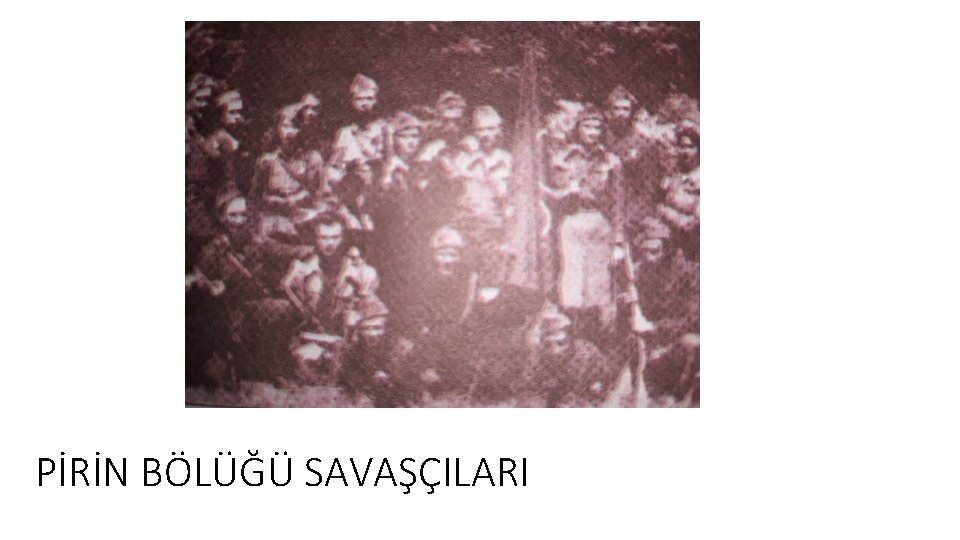 PİRİN BÖLÜĞÜ SAVAŞÇILARI 