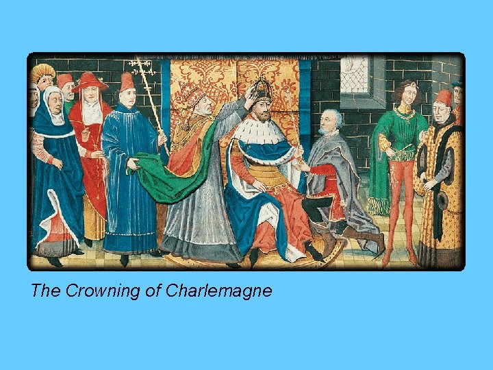 The Crowning of Charlemagne 