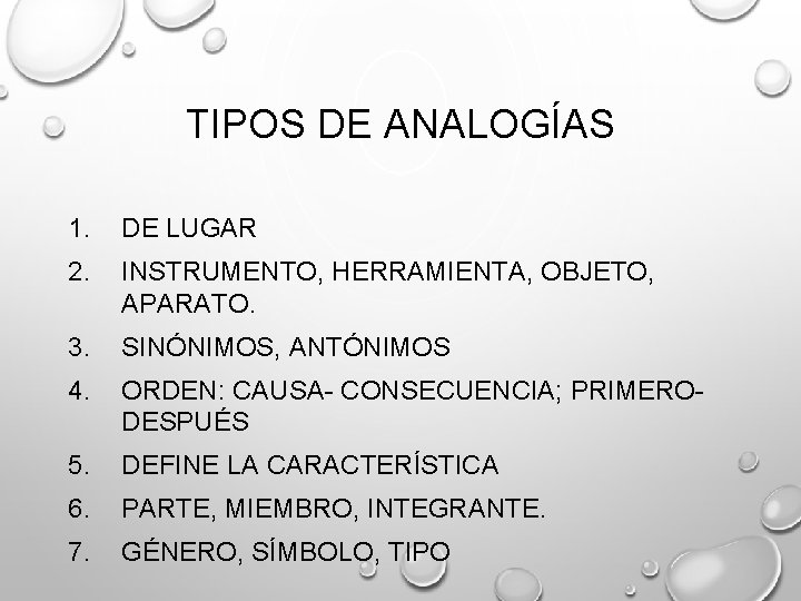TIPOS DE ANALOGÍAS 1. DE LUGAR 2. INSTRUMENTO, HERRAMIENTA, OBJETO, APARATO. 3. SINÓNIMOS, ANTÓNIMOS
