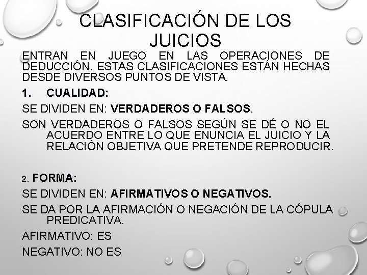 CLASIFICACIÓN DE LOS JUICIOS ENTRAN EN JUEGO EN LAS OPERACIONES DE DEDUCCIÓN. ESTAS CLASIFICACIONES