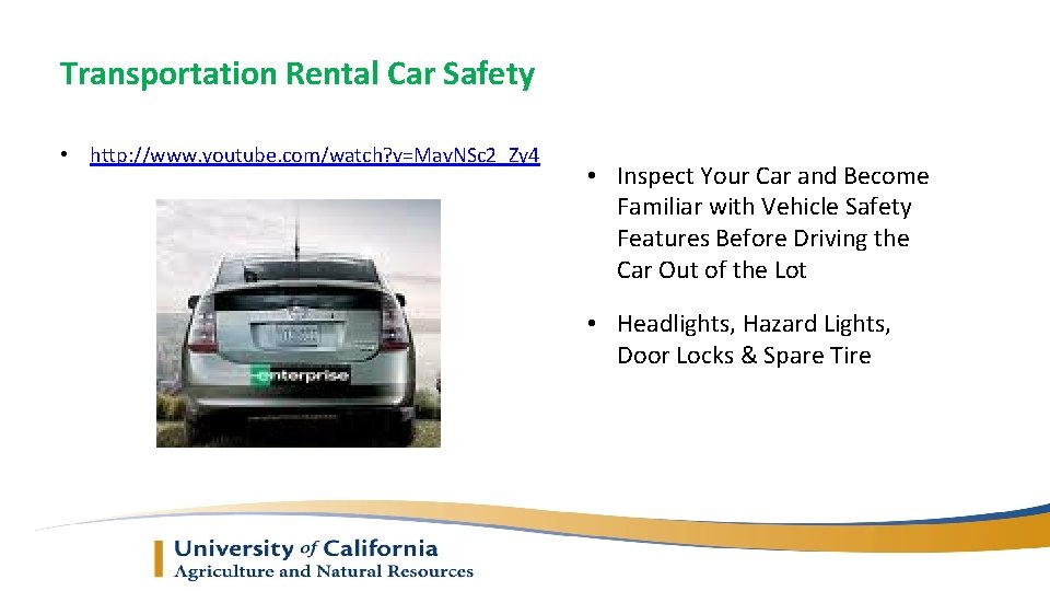Transportation Rental Car Safety • http: //www. youtube. com/watch? v=Mav. NSc 2_Zy 4 •