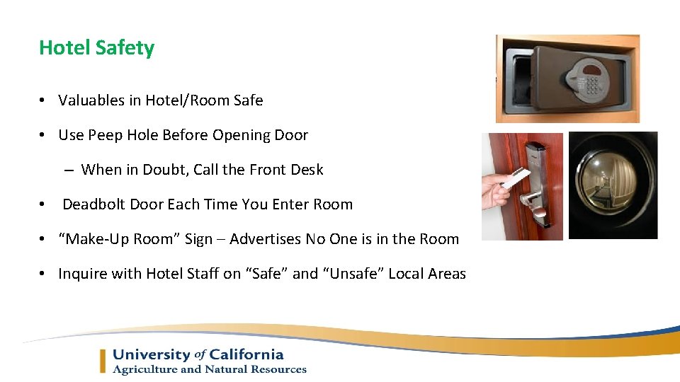 Hotel Safety • Valuables in Hotel/Room Safe • Use Peep Hole Before Opening Door