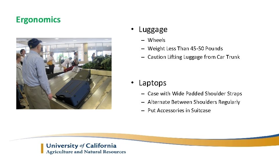 Ergonomics • Luggage – Wheels – Weight Less Than 45 -50 Pounds – Caution