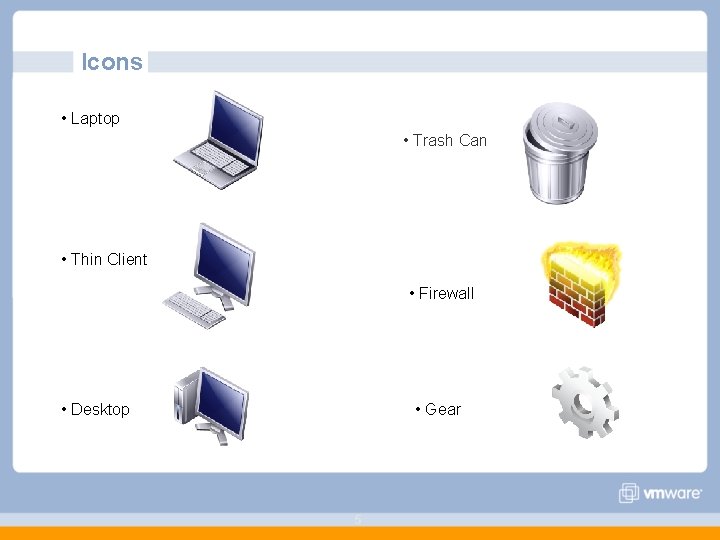 Icons • Laptop • Trash Can • Thin Client • Firewall • Desktop •