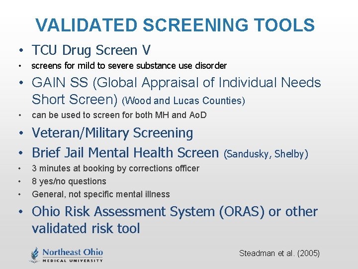 VALIDATED SCREENING TOOLS • TCU Drug Screen V • screens for mild to severe