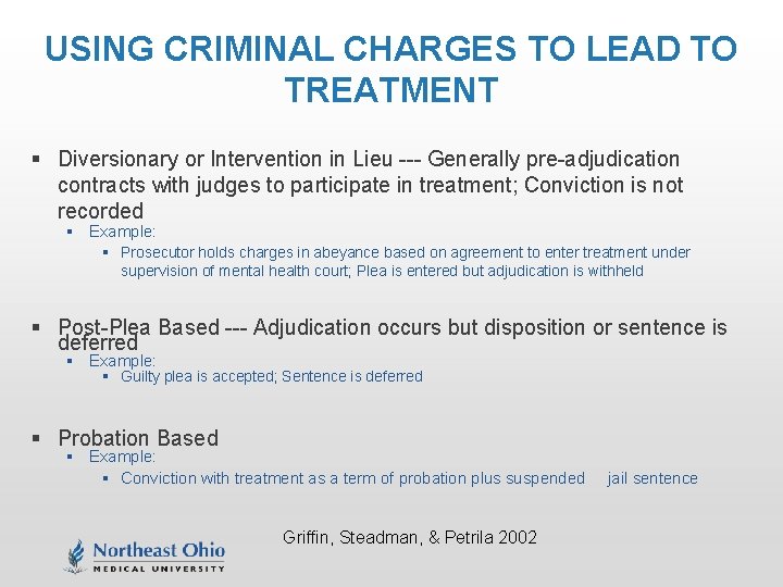 USING CRIMINAL CHARGES TO LEAD TO TREATMENT § Diversionary or Intervention in Lieu ---