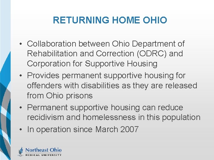 RETURNING HOME OHIO • Collaboration between Ohio Department of Rehabilitation and Correction (ODRC) and