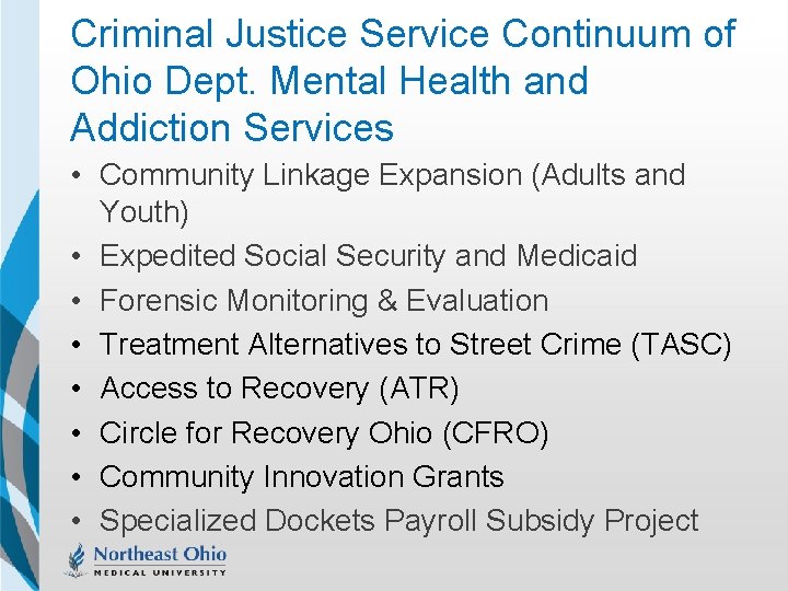 Criminal Justice Service Continuum of Ohio Dept. Mental Health and Addiction Services • Community