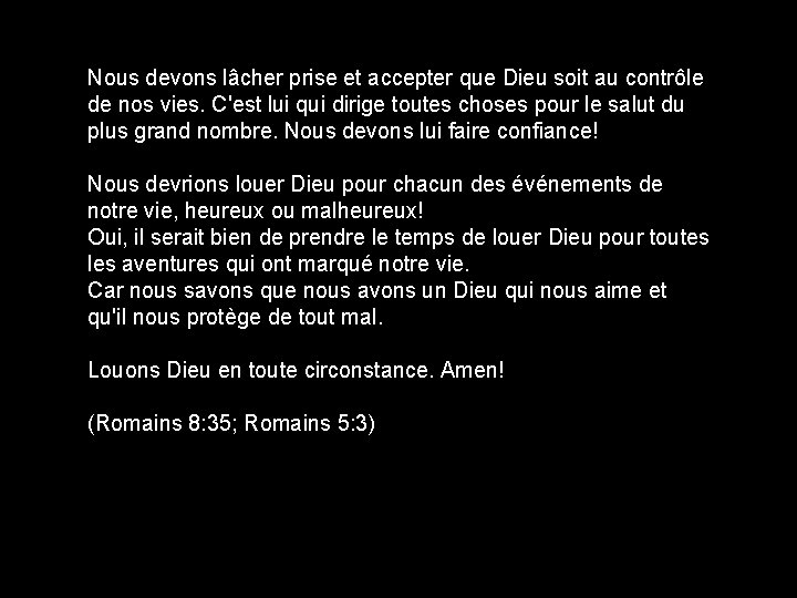 Nous devons lâcher prise et accepter que Dieu soit au contrôle de nos vies.