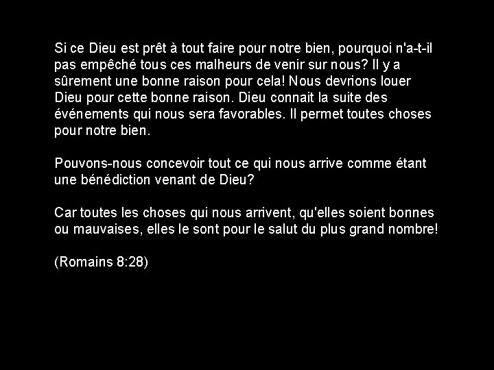 Si ce Dieu est prêt à tout faire pour notre bien, pourquoi n'a-t-il pas