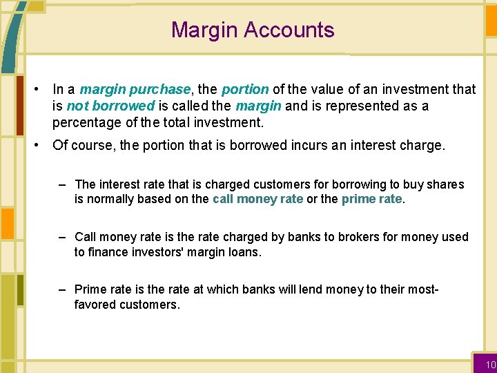 Margin Accounts • In a margin purchase, the portion of the value of an