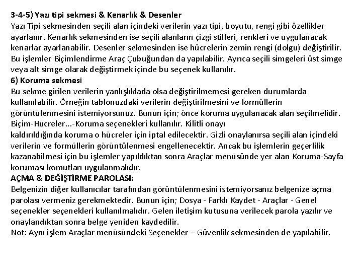 3 -4 -5) Yazı tipi sekmesi & Kenarlık & Desenler Yazı Tipi sekmesinden seçili