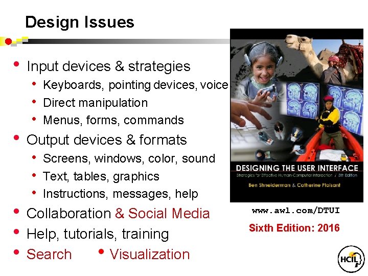 Design Issues • • • Input devices & strategies • Keyboards, pointing devices, voice