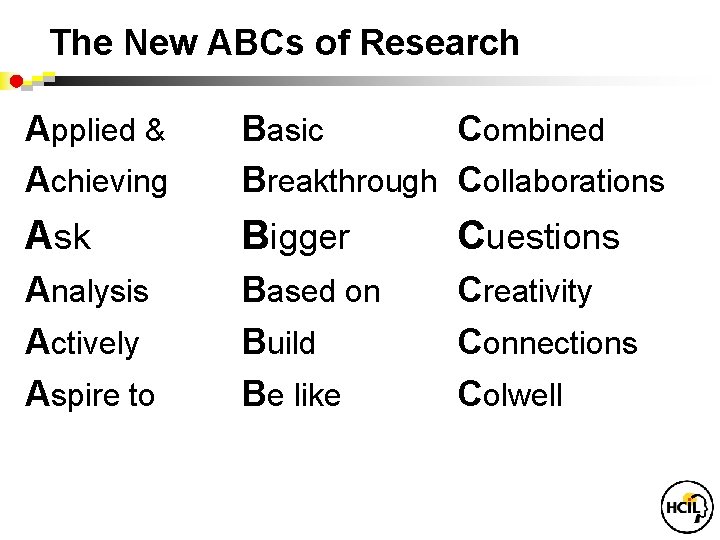 The New ABCs of Research Applied & Achieving Basic Combined Breakthrough Collaborations Ask Bigger