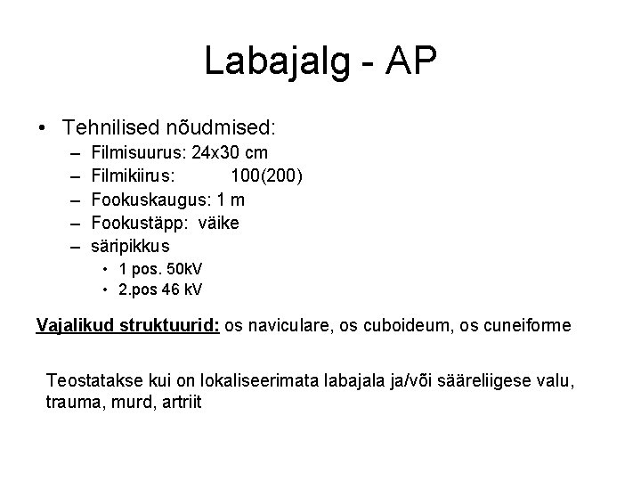 Labajalg - AP • Tehnilised nõudmised: – – – Filmisuurus: 24 x 30 cm