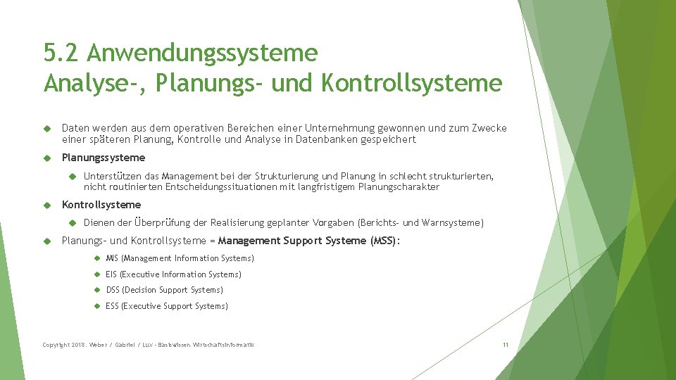 5. 2 Anwendungssysteme Analyse-, Planungs- und Kontrollsysteme Daten werden aus dem operativen Bereichen einer