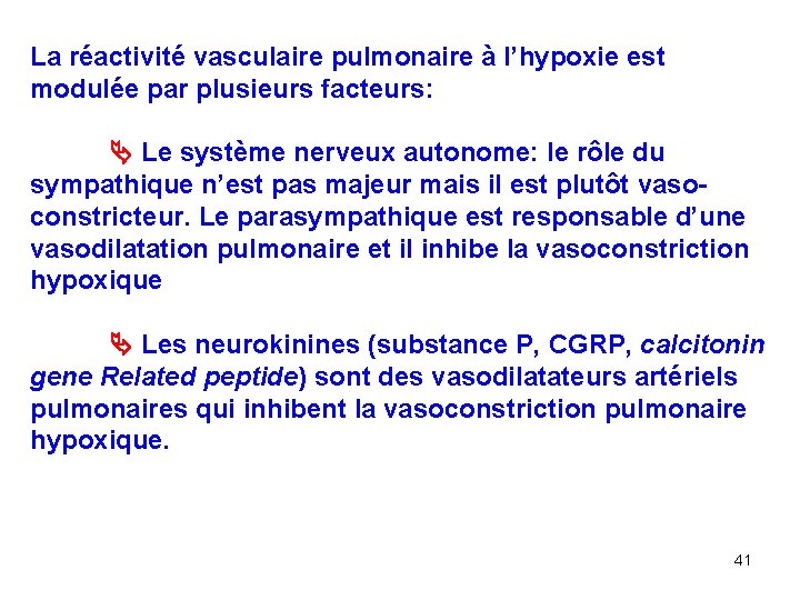 La réactivité vasculaire pulmonaire à l’hypoxie est modulée par plusieurs facteurs: Le système nerveux