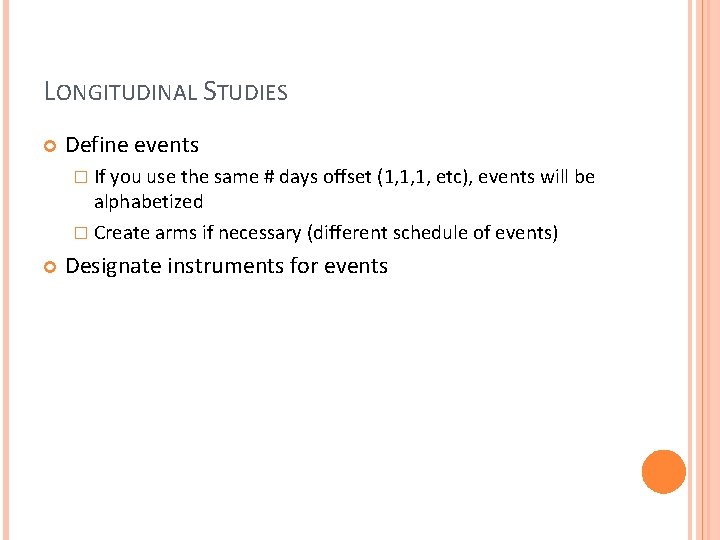 LONGITUDINAL STUDIES Define events � If you use the same # days offset (1,