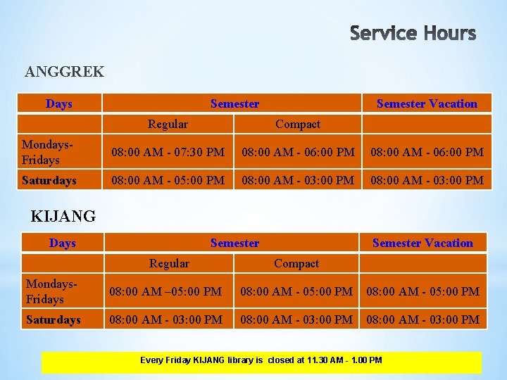 ANGGREK Days Semester Vacation Regular Compact Mondays. Fridays 08: 00 AM - 07: 30