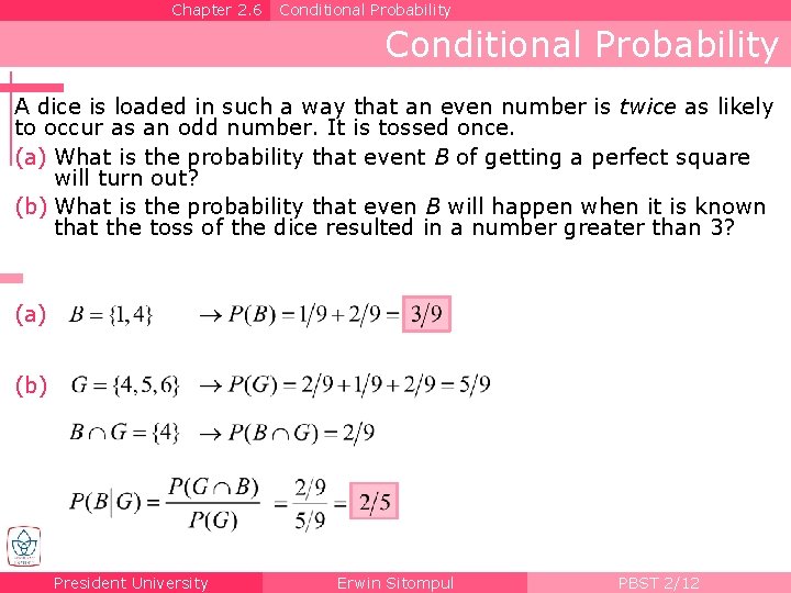 Chapter 2. 6 Conditional Probability A dice is loaded in such a way that