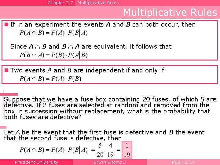 Chapter 2. 7 Multiplicative Rules n If in an experiment the events A and