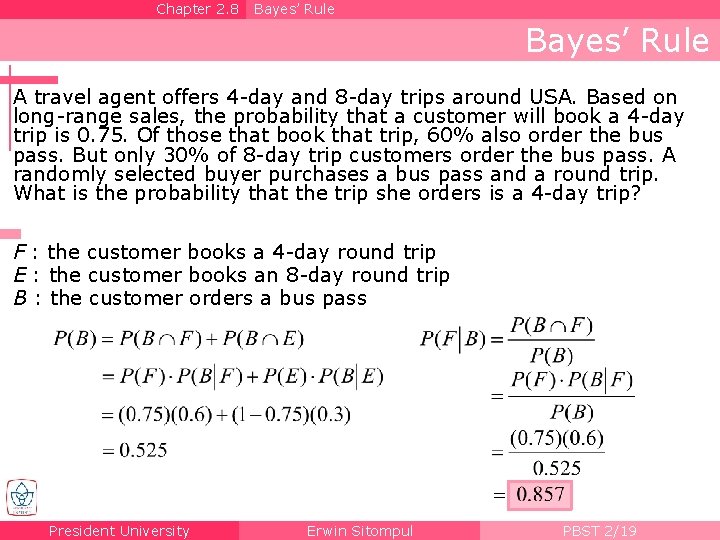 Chapter 2. 8 Bayes’ Rule A travel agent offers 4 -day and 8 -day