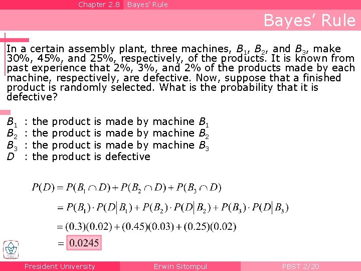 Chapter 2. 8 Bayes’ Rule In a certain assembly plant, three machines, B 1,