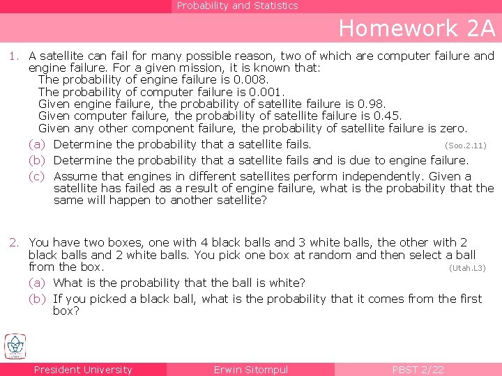 Probability and Statistics Homework 2 A 1. A satellite can fail for many possible