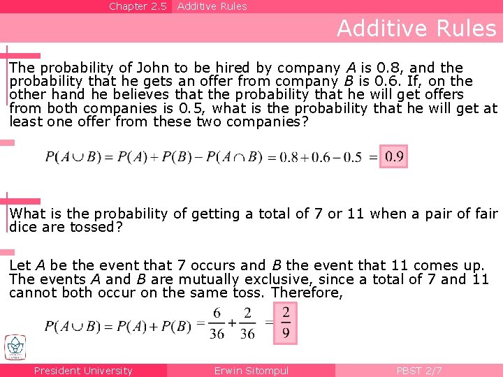 Chapter 2. 5 Additive Rules The probability of John to be hired by company