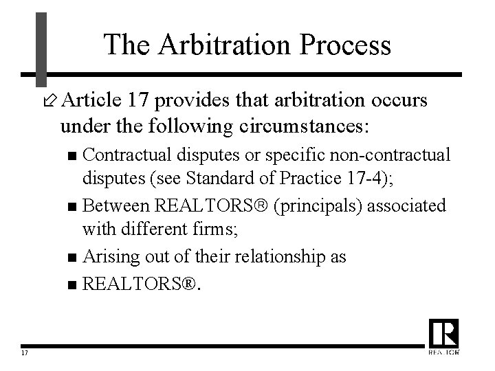 The Arbitration Process ÷ Article 17 provides that arbitration occurs under the following circumstances: