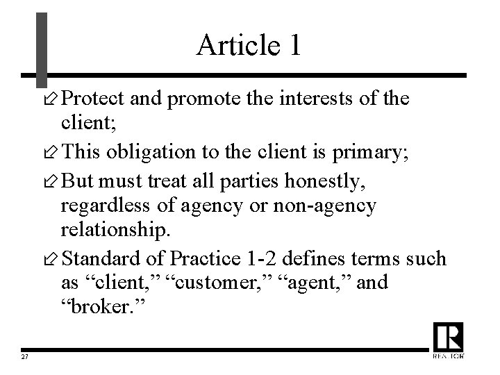 Article 1 ÷ Protect and promote the interests of the client; ÷ This obligation