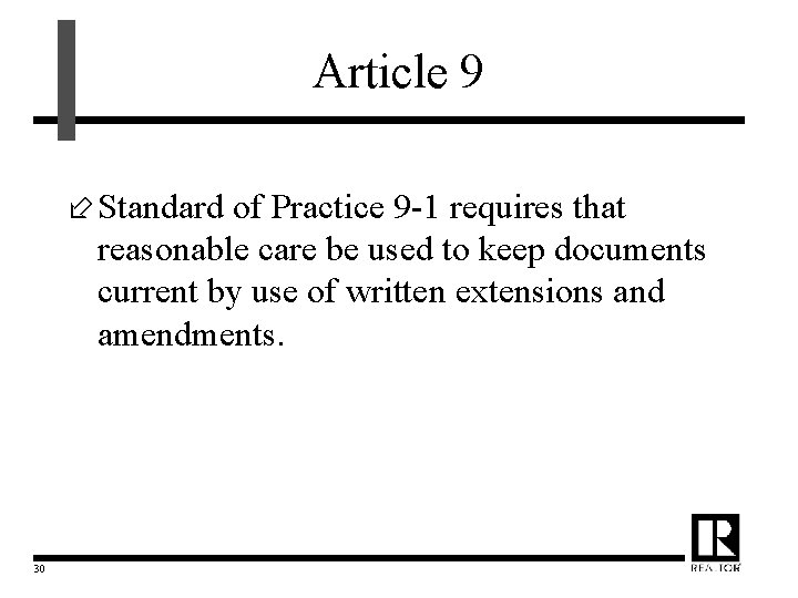 Article 9 ÷ Standard of Practice 9 -1 requires that reasonable care be used