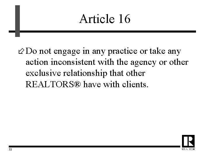 Article 16 ÷ Do not engage in any practice or take any action inconsistent