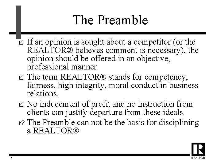 The Preamble ÷ If an opinion is sought about a competitor (or the REALTOR®