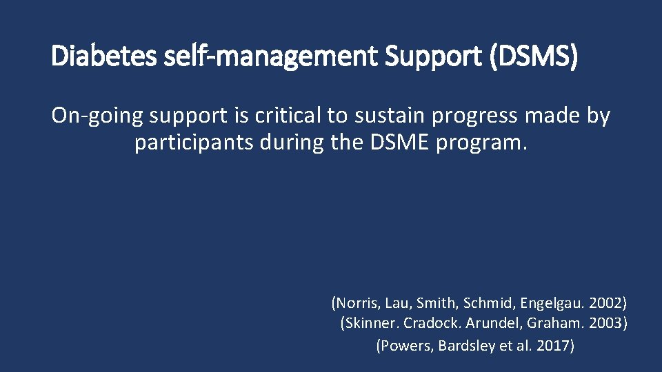 Diabetes self-management Support (DSMS) On‐going support is critical to sustain progress made by participants