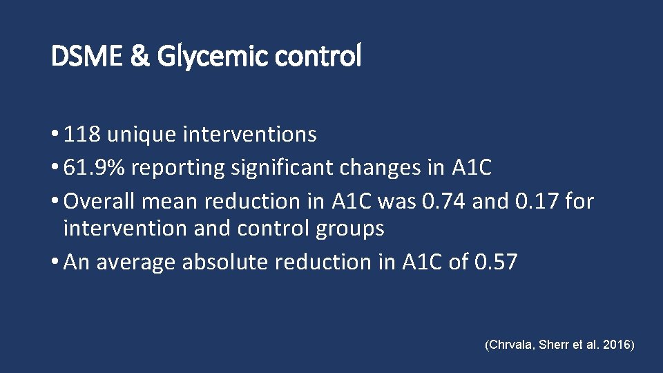 DSME & Glycemic control • 118 unique interventions • 61. 9% reporting significant changes