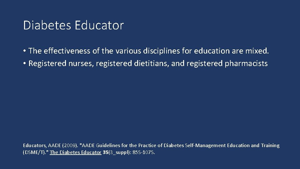 Diabetes Educator • The effectiveness of the various disciplines for education are mixed. •