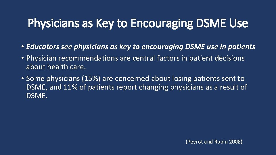 Physicians as Key to Encouraging DSME Use • Educators see physicians as key to