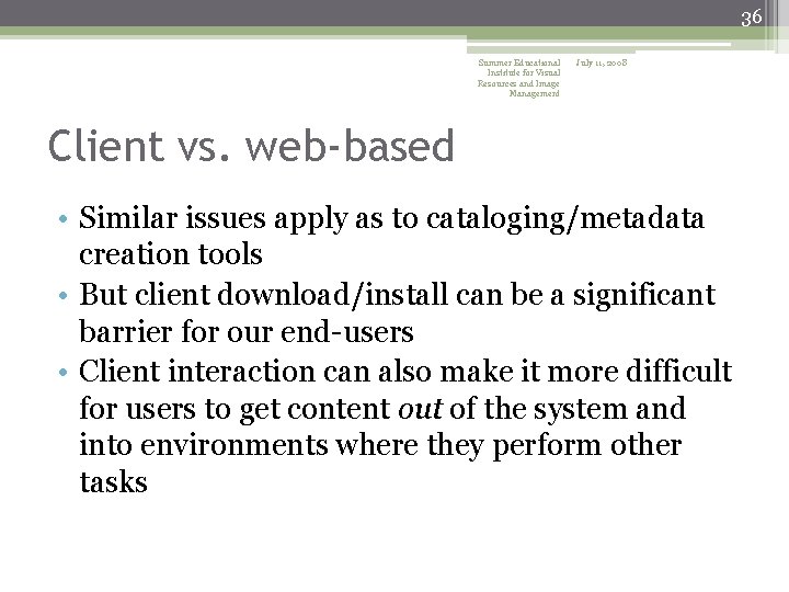 36 Summer Educational Institute for Visual Resources and Image Management July 11, 2008 Client