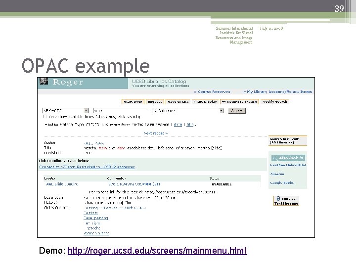 39 Summer Educational Institute for Visual Resources and Image Management OPAC example Demo: http: