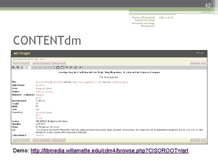 43 Summer Educational Institute for Visual Resources and Image Management July 11, 2008 CONTENTdm