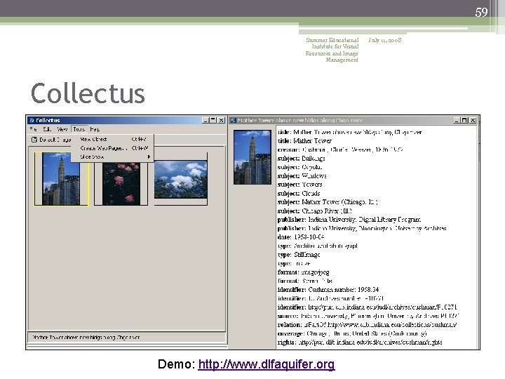 59 Summer Educational Institute for Visual Resources and Image Management Collectus Demo: http: //www.