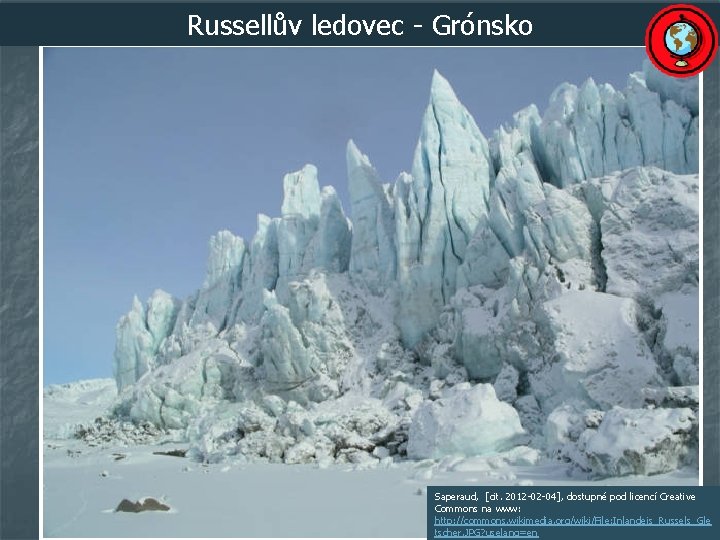 Russellův ledovec - Grónsko Saperaud, [cit. 2012 -02 -04], dostupné pod licencí Creative Commons